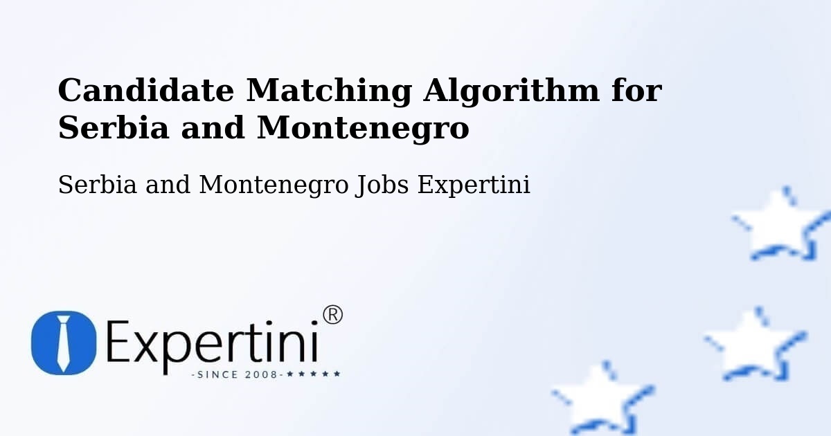 Candidate Matching Algorithm Overview – North Perth - Serbia and Montenegro Jobs Expertini